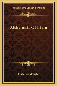 Alchemists Of Islam