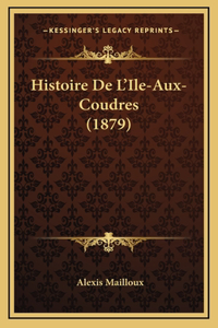 Histoire De L'Ile-Aux-Coudres (1879)
