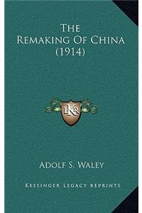 The Remaking Of China (1914)
