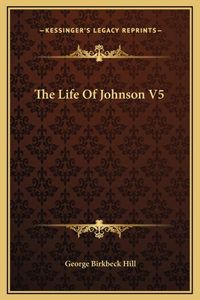 The Life Of Johnson V5