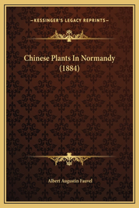 Chinese Plants In Normandy (1884)