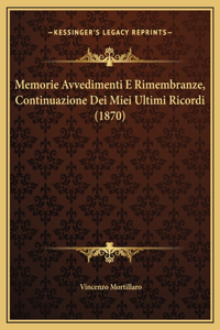 Memorie Avvedimenti E Rimembranze, Continuazione Dei Miei Ultimi Ricordi (1870)