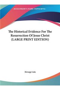 The Historical Evidence for the Resurrection of Jesus Christ
