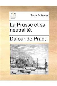 La Prusse Et Sa Neutralit.