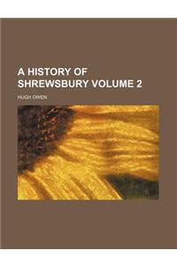 A History of Shrewsbury Volume 2