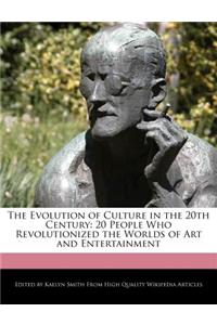 The Evolution of Culture in the 20th Century