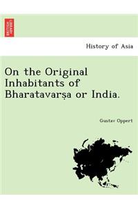 On the Original Inhabitants of Bharatavarṣa or India.