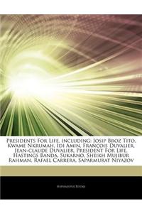 Articles on Presidents for Life, Including: Josip Broz Tito, Kwame Nkrumah, IDI Amin, Fran OIS Duvalier, Jean-Claude Duvalier, President for Life, Has