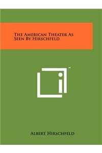 American Theater as Seen by Hirschfeld