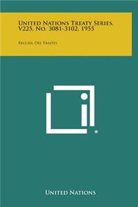 United Nations Treaty Series, V225, No. 3081-3102, 1955