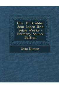 Chr. D. Grabbe, Sein Leben Und Seine Werke