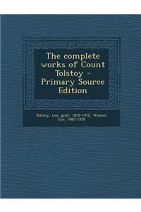 The Complete Works of Count Tolstoy