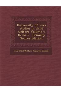 University of Iowa Studies in Child Welfare Volume V 16 No.3