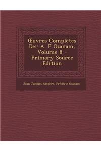 Uvres Completes Der A. F Ozanam, Volume 8