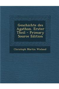 Geschichte Des Agathon. Erster Theil