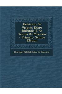 Relatorio de Viagem Entre Bailundo E as Terras Do Mucusso