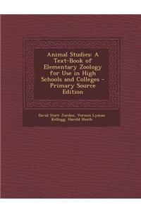 Animal Studies: A Text-Book of Elementary Zoology for Use in High Schools and Colleges