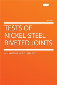 Tests of Nickel-Steel Riveted Joints