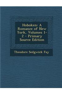 Hoboken: A Romance of New York, Volumes 1-2