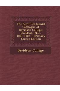The Semi-Centennial Catalogue of Davidson College, Davidson, N.C., 1837-1887