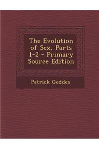 The Evolution of Sex, Parts 1-2