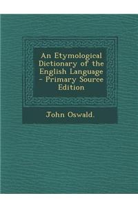 An Etymological Dictionary of the English Language