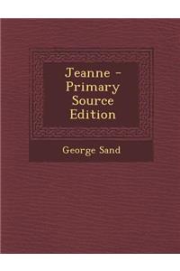 Jeanne - Primary Source Edition