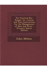 The Practical Bee-Keeper