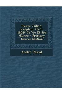 Pierre Julien, Sculpteur (1731-1804)