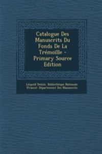 Catalogue Des Manuscrits Du Fonds de La Tremoille