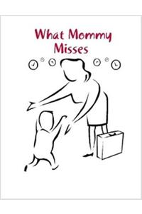 What Mommy Misses