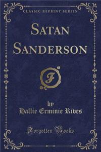 Satan Sanderson (Classic Reprint)