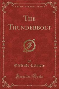 The Thunderbolt (Classic Reprint)