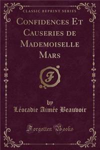 Confidences Et Causeries de Mademoiselle Mars (Classic Reprint)