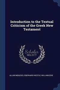 Introduction to the Textual Criticism of the Greek New Testament