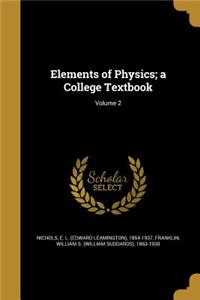 Elements of Physics; a College Textbook; Volume 2