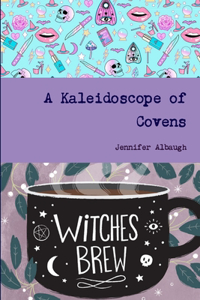 Kaleidoscope of Covens