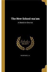 The New School-ma'am