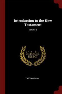 Introduction to the New Testament; Volume 3