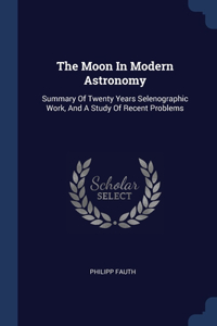 The Moon In Modern Astronomy