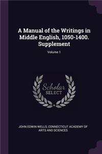A Manual of the Writings in Middle English, 1050-1400. Supplement; Volume 1