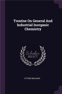 Treatise On General And Industrial Inorganic Chemistry