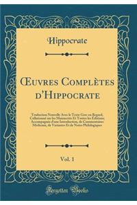 Oeuvres Complètes d'Hippocrate, Vol. 1