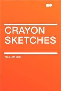 Crayon Sketches
