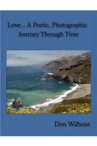 Love... A Poetic, Photographic Journey Through Time