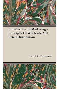 Introduction to Marketing - Principles of Wholesale and Retail Distribution
