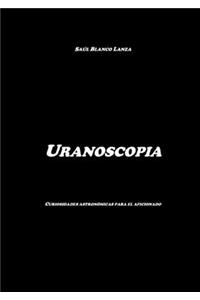 Uranoscopia. Curiosidades astronómicas para el aficionado