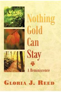 Nothing Gold Can Stay
