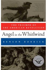 Angel in the Whirlwind: The Triumph of the American Revolution