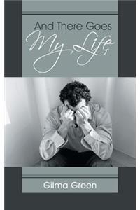 And There Goes My Life